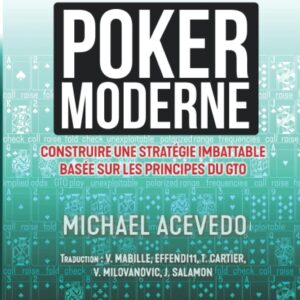 theorie du poker moderne modern poker theory en francais le livre de michael acevedo parait enfin dans lhexagone 1